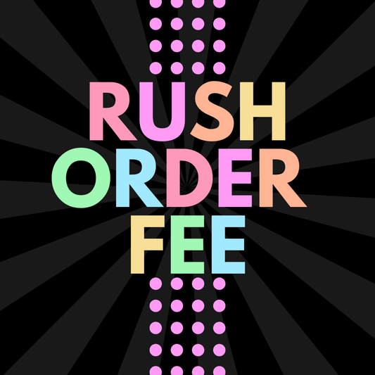 Rush Order Fee