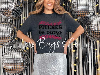 Pitches Be Crazy