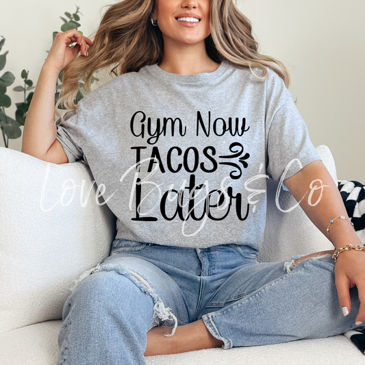 Gym Now Tacos Later